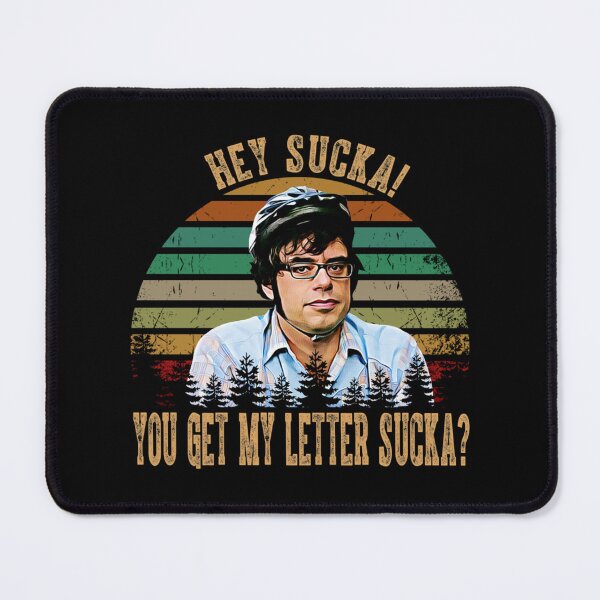 Item preview, you get my letter sucka the flight art of the conchords gift for fans designed and sold by fuglybarbiee.