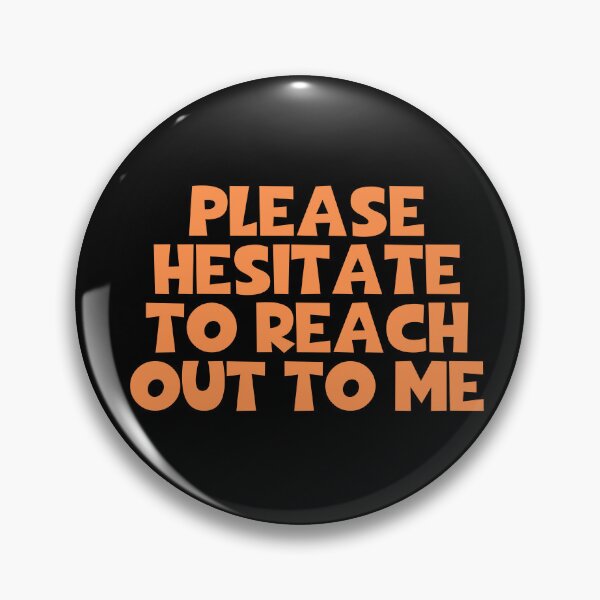 Item preview, Please Hesitate To Reach Out To Me - Introverted designed and sold by JourneyCreative.