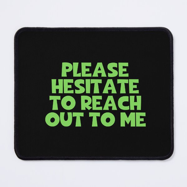 Item preview, Please Hesitate To Reach Out To Me - Introverted designed and sold by JourneyCreative.