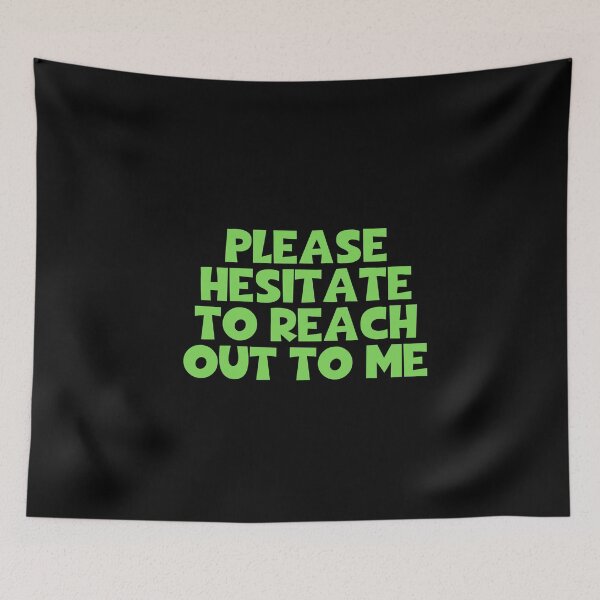 Item preview, Please Hesitate To Reach Out To Me - Introverted designed and sold by JourneyCreative.