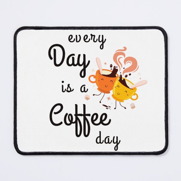Item preview, EVERY DAY IS A COFFEE DAY designed and sold by KatisDesign.