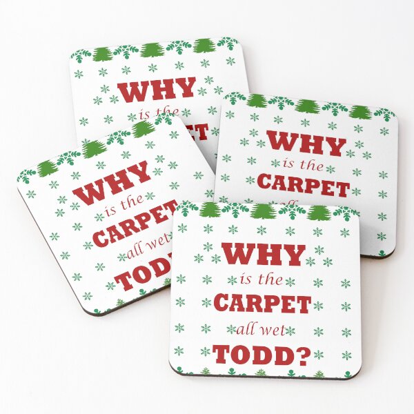 Item preview, Why is the carpet all wet, Todd? designed and sold by Soudesign99.