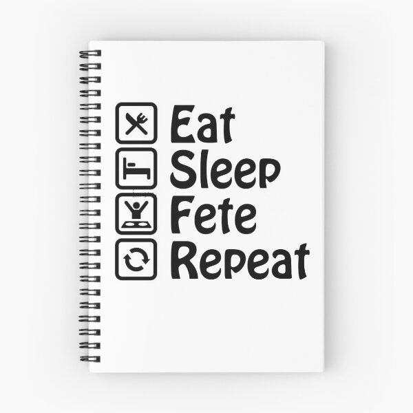 Item preview, Eat Sleep Fete Repeat designed and sold by Ray Parkinson.