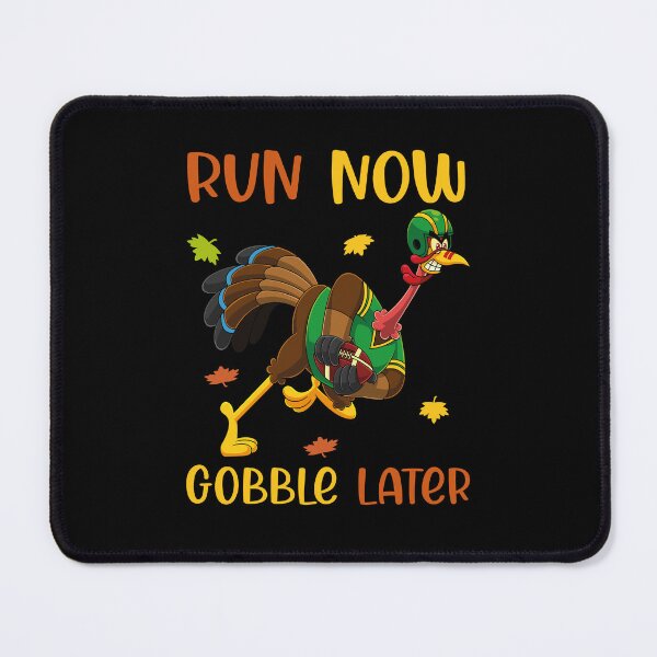 Item preview, Turkey Football Run Now Gobble Latter Funny Thanksgiving designed and sold by mrxova.