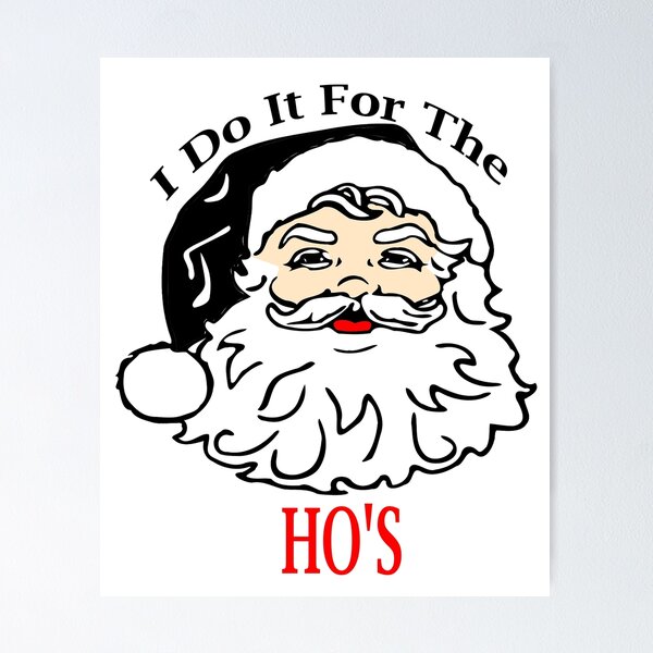 Item preview, I Do It For The Ho's designed and sold by Soudesign99.
