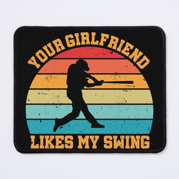 Item preview, Your Girlfriend Likes My Swing designed and sold by StoreMix23.