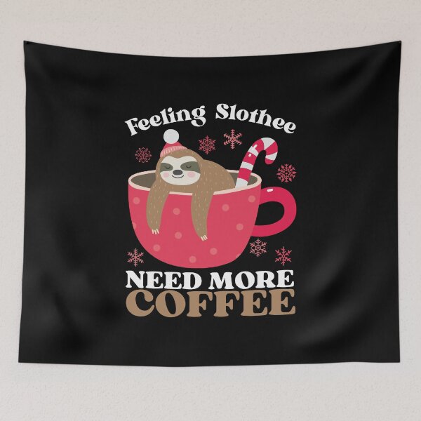 Item preview, Feeling Slothee Need More Coffee - COFFEE LOVERS DESIGN designed and sold by MWProject.