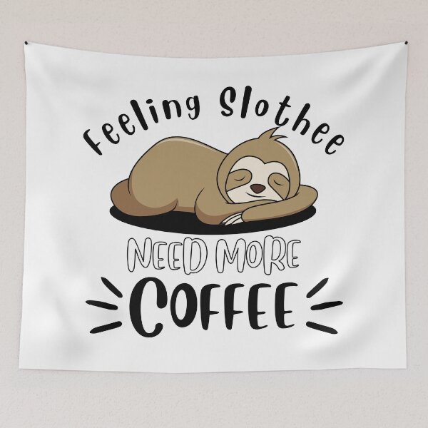 Item preview, Feeling slothee need a coffee designed and sold by JoeyGrace.