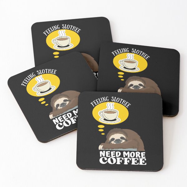 Item preview, Feeling Slothee Need More Coffee - COFFEE LOVERS DESIGN designed and sold by MWProject.