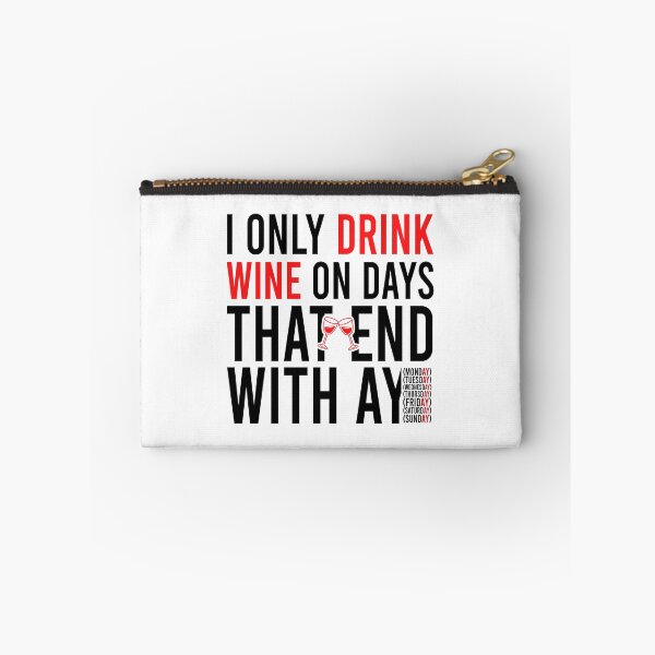 Item preview, I only drink wine on days that end with ay designed and sold by Bigilyy.