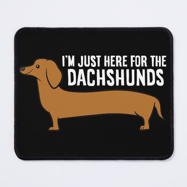 Item preview, Dachshund - I'm just here for the Dachshunds designed and sold by Mohja-Design.