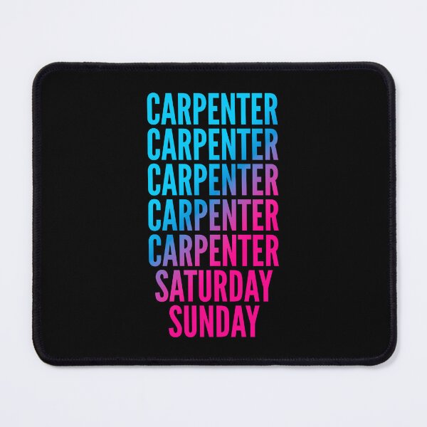 Item preview, Carpenter. Saturday. Sunday. For Carpenters designed and sold by SVPOD.
