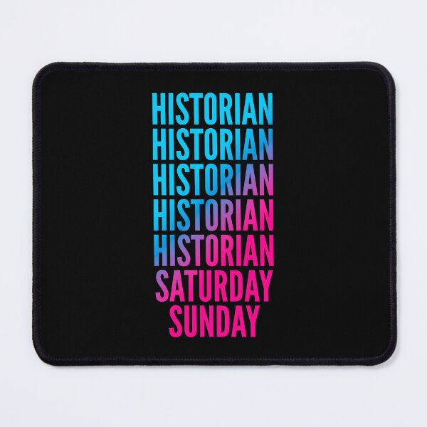 Item preview, Historian. Saturday. Sunday. For Historians designed and sold by SVPOD.