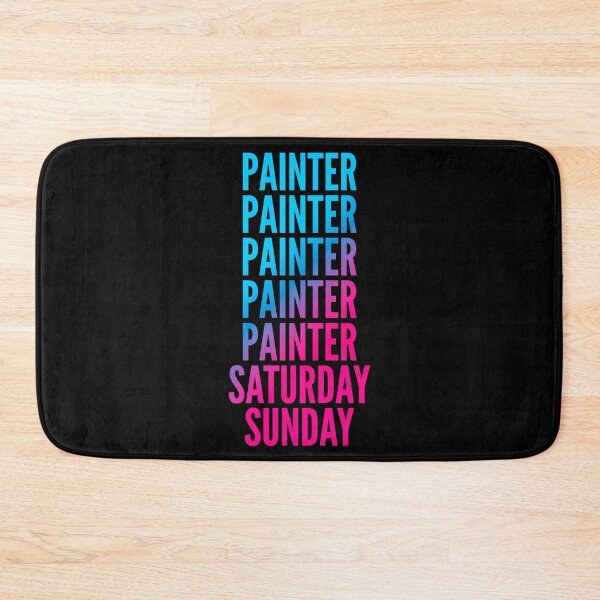 Item preview, Painter. Saturday. Sunday. For Painters designed and sold by SVPOD.