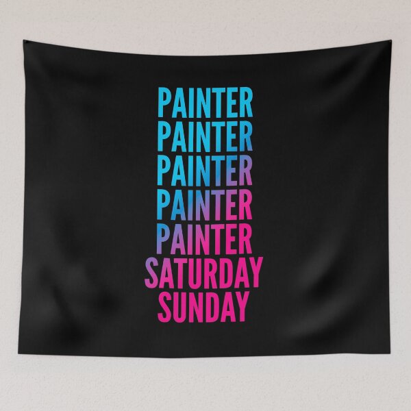 Item preview, Painter. Saturday. Sunday. For Painters designed and sold by SVPOD.
