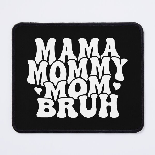 Item preview, Mama mommy mom bruh designed and sold by pnkpopcorn.