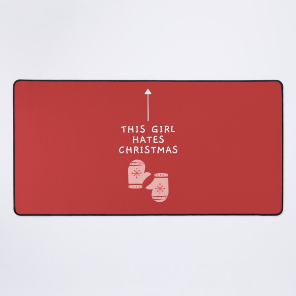 Item preview, This Girl Hates Christmas - Funny Offensive Christmas (Dark) designed and sold by mydoodlesateme.