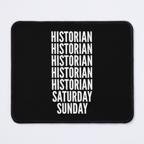 Item preview, Historian saturday and sunday for Historians designed and sold by SVPOD.
