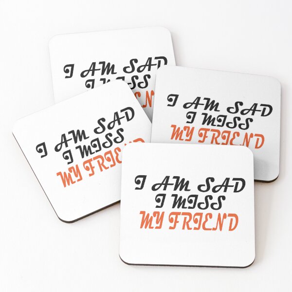 Item preview,  I AM SAD I MISS MY FRIEND  designed and sold by GridText.