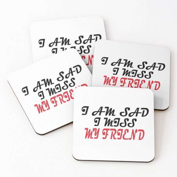 Item preview, I AM SAD I MISS MY FRIEND  designed and sold by GridText.