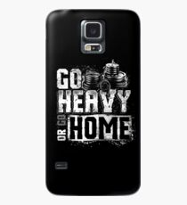 Go Heavy or Go Home Case/Skin for Samsung Galaxy