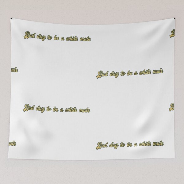Item preview, Bad day to be a white male designed and sold by NaniniDesigns.