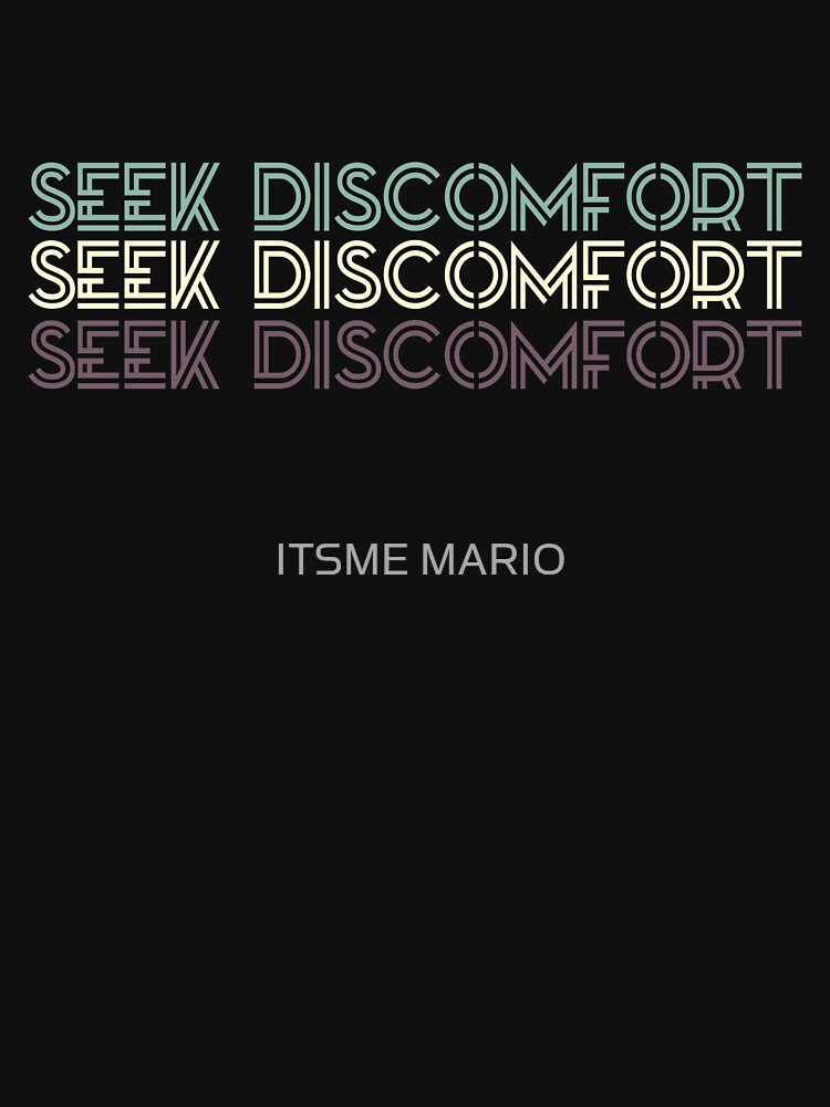 Discover Seek discomfort  | Active T-Shirt