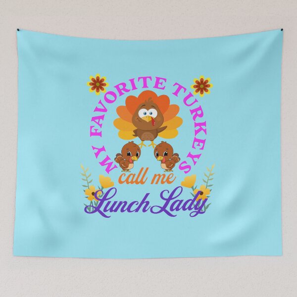 Item preview, My Favorite Turkeys Call Me Lunch Lady | Funny Happy Thanksgiving Grandma Lunch Lady quotes | gifts for thanksgiving lovers designed and sold by ThanksVibe.