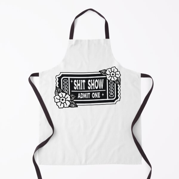 Item preview, Shit Show Admit One designed and sold by WhatsHer-Face.