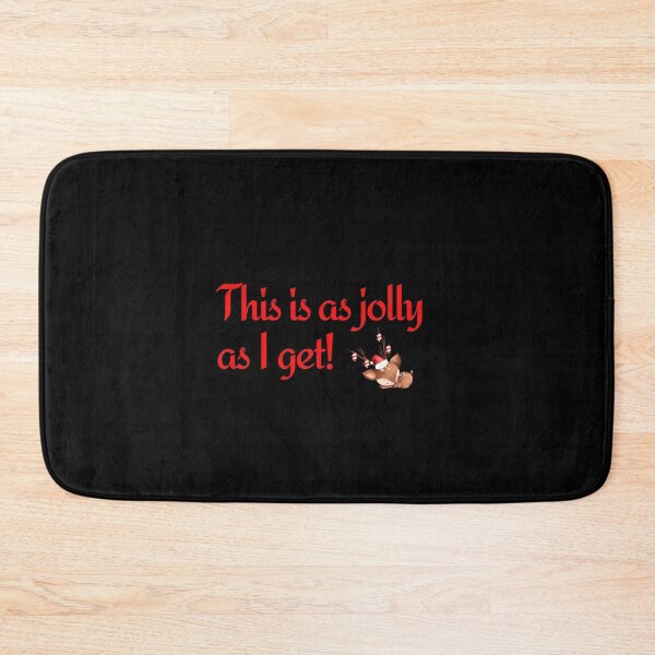 Item preview, This is as jolly as I get designed and sold by DeversDesigns.