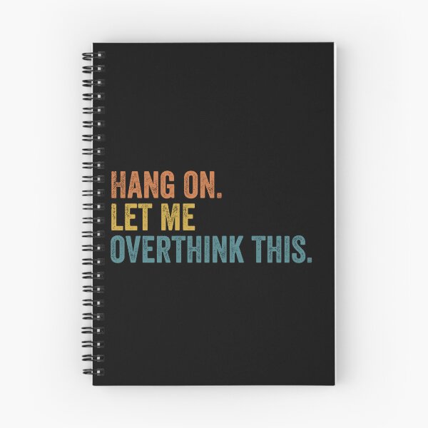 Item preview, Hang on. Let Me Overthink This. designed and sold by LEGACY10.