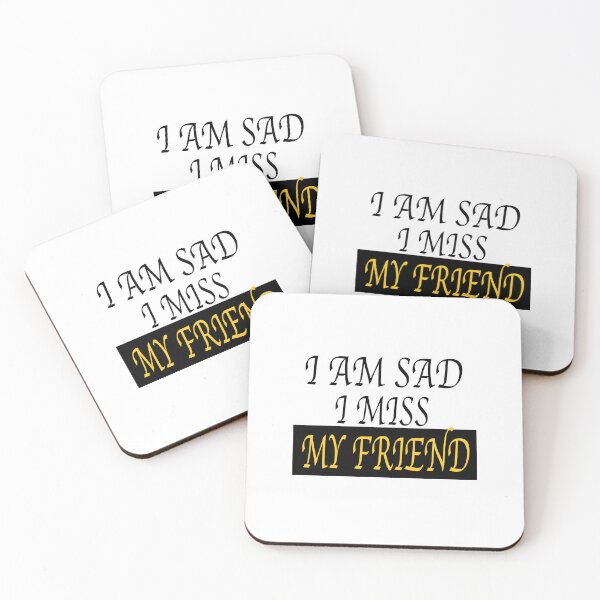 Item preview, I AM SAD I MISS MY FRIEND  designed and sold by GridText.