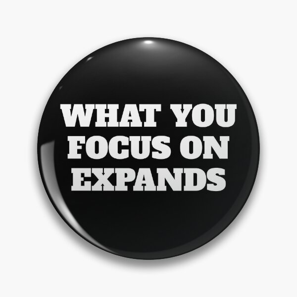 Item preview, WHAT YOU FOCUS ON EXPANDS  designed and sold by Inspirationmotivation.