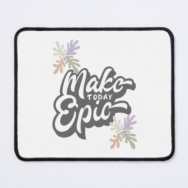 Item preview, Epic today inspire motivate quote designed and sold by WendyBialek Designs.