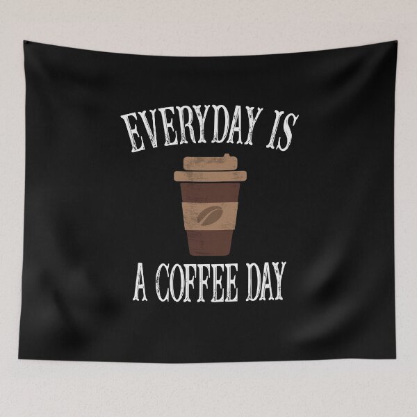 Item preview, everyday is a coffee day designed and sold by Ach B.