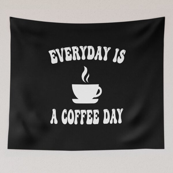 Item preview, everyday is a coffee day designed and sold by Ach B.