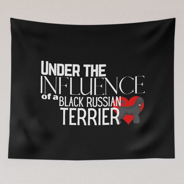 Item preview, Under the Influence of a Black Russian Terrier designed and sold by It's On Backwards.