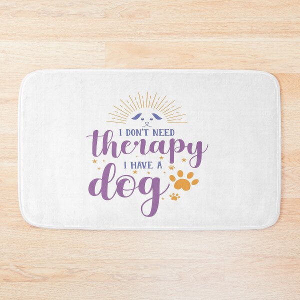 Item preview, I Dont Need Therapy I Have a dog designed and sold by Artistia ..