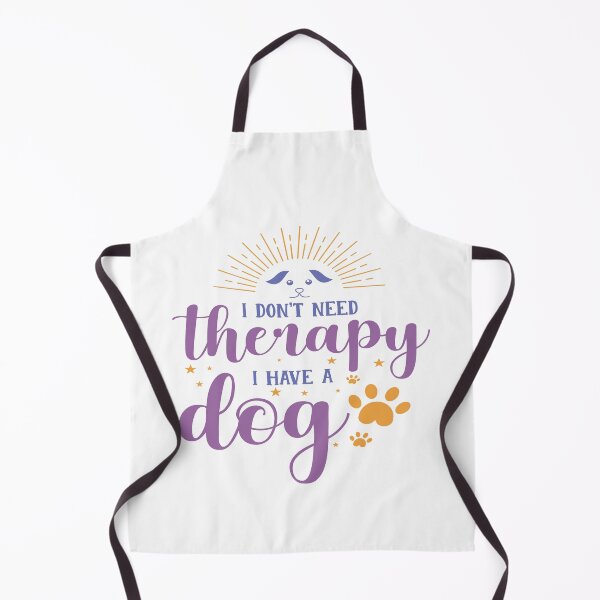 Item preview, I Dont Need Therapy I Have a dog designed and sold by Artistia ..