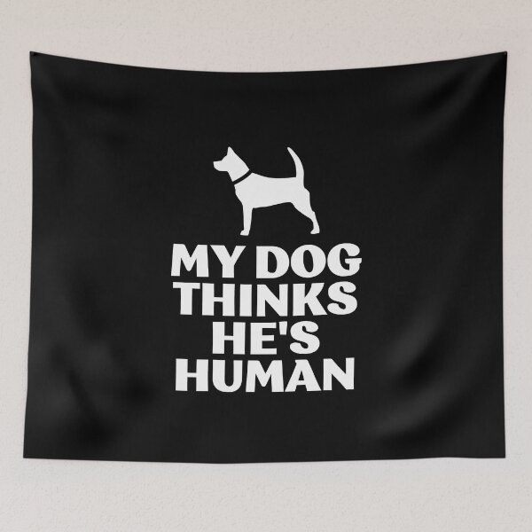Item preview, My dog thinks he's human designed and sold by LewisRichie.