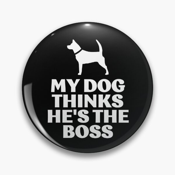 Item preview, My dog thinks he's the boss designed and sold by LewisRichie.