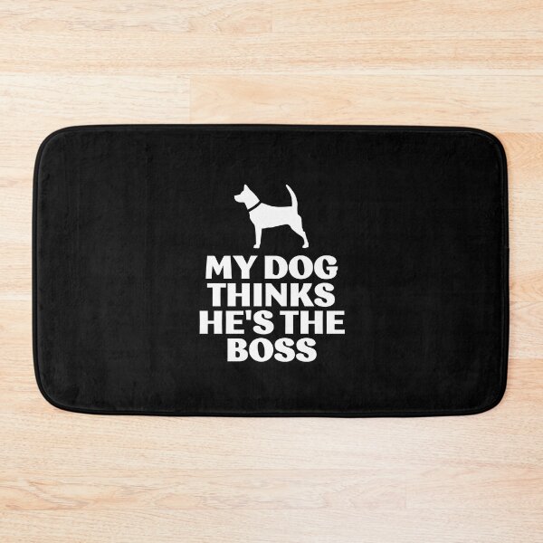 Item preview, My dog thinks he's the boss designed and sold by LewisRichie.