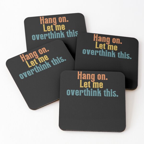 Item preview, Hang on. Let Me Overthink This. designed and sold by LEGACY10.