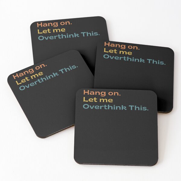 Item preview, Hang on. Let Me Overthink This. designed and sold by LEGACY10.