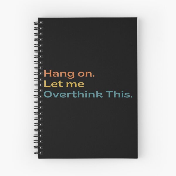 Item preview, Hang on. Let Me Overthink This. designed and sold by LEGACY10.