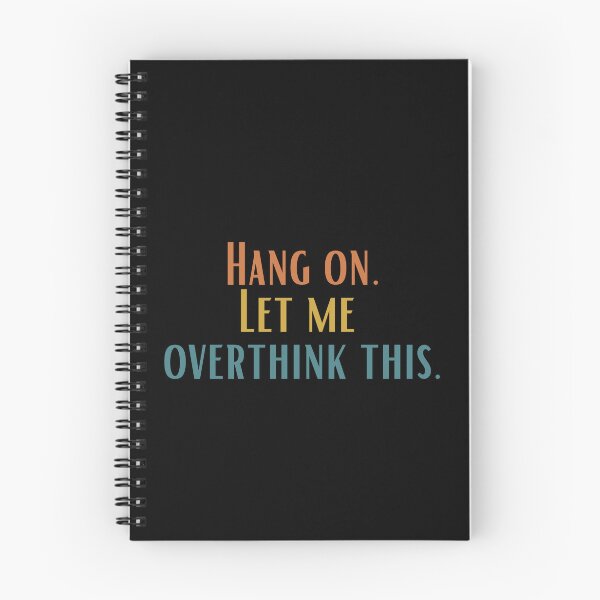 Item preview, Hang on. Let Me Overthink This. designed and sold by LEGACY10.