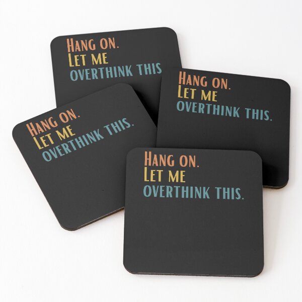 Item preview, Hang on. Let Me Overthink This. designed and sold by LEGACY10.