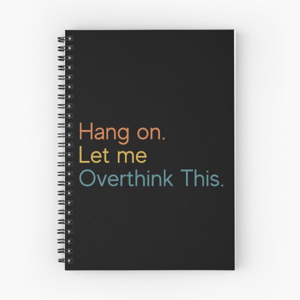 Item preview, Hang on. Let Me Overthink This. designed and sold by LEGACY10.