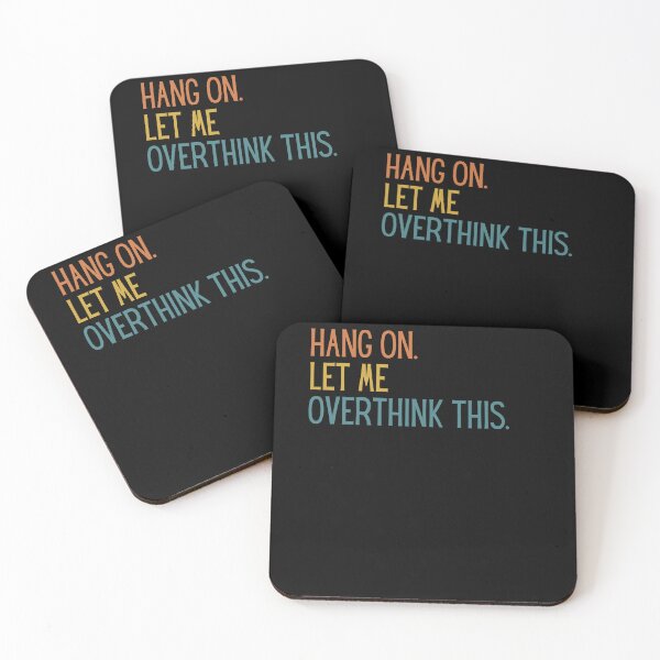 Item preview, Hang on. Let Me Overthink This. designed and sold by LEGACY10.