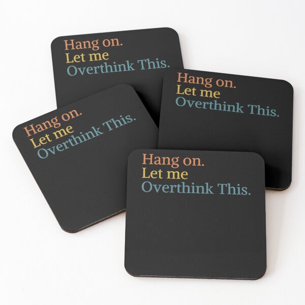 Item preview, Hang on. Let Me Overthink This. designed and sold by LEGACY10.